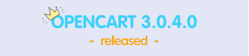 Release OpenCart 3.0.4.0 - what's changed?